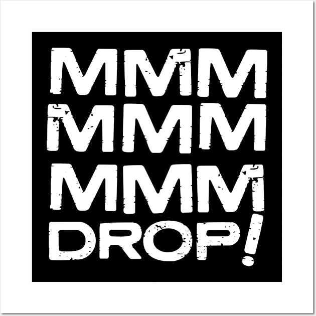 MMM Drop White Wall Art by Fresh Fly Threads